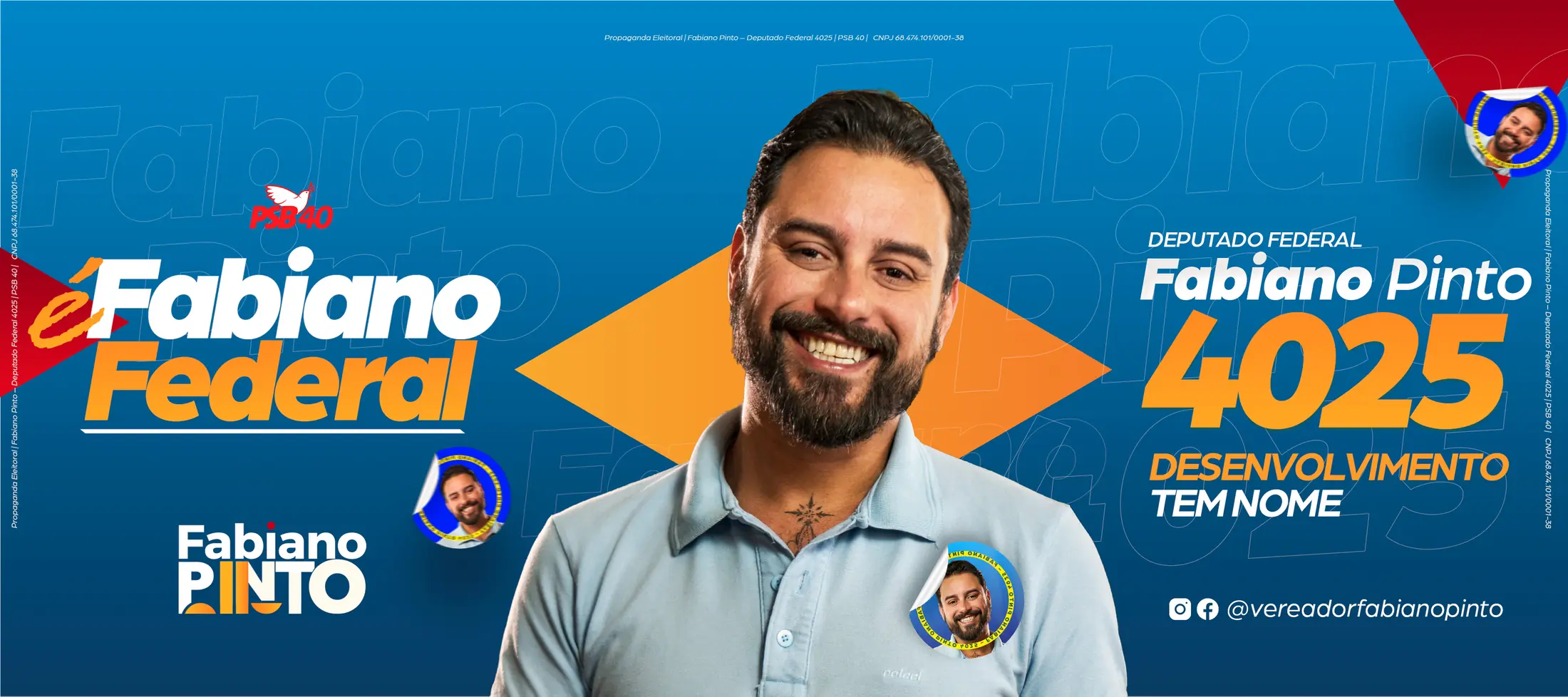 Arte oficial da campanha de Fabiano Pinto para deputado federal, número 4025, pelo PSB 40